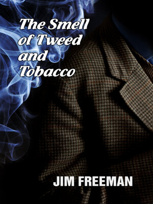 cover image of The Smell of Tweed and Tobacco